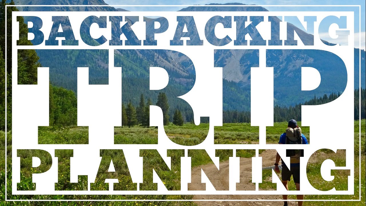 5 Tips to Plan a Backpacking Trip